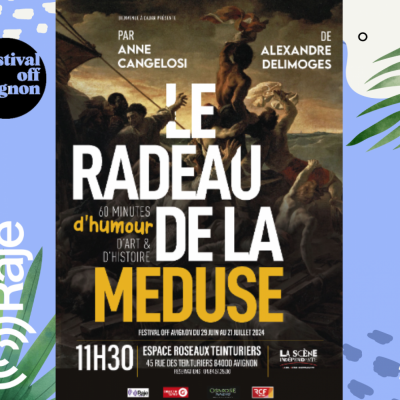 RAJE FAIT SON FESTIVAL JOUR 6 : LE RADEAU DE LA MÉDUSE / Anne Cangelosi & De Alexandre Delimoges au micro de RAJE